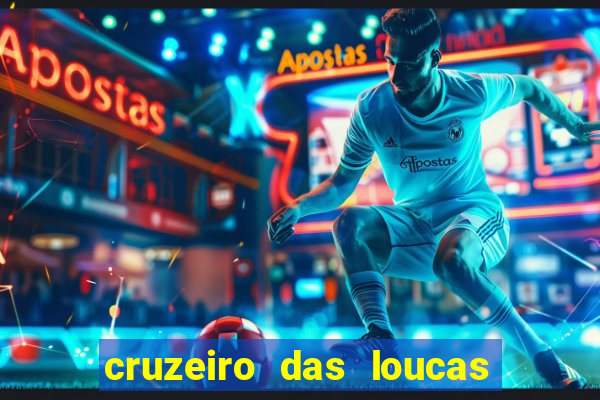 cruzeiro das loucas filme completo dublado